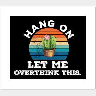 Funny Typography humor hang on let me overthink this Posters and Art